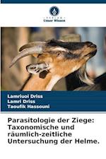 Parasitologie der Ziege: Taxonomische und räumlich-zeitliche Untersuchung der Helme.