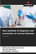 New methods of diagnosis and prevention of cervical diseases