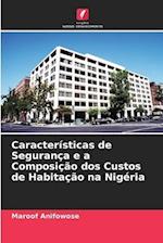 Características de Segurança e a Composição dos Custos de Habitação na Nigéria