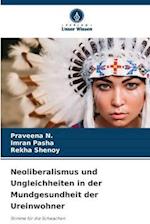 Neoliberalismus und Ungleichheiten in der Mundgesundheit der Ureinwohner