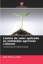 Cadeia de valor aplicada às entidades agrícolas cubanas