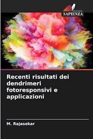 Recenti risultati dei dendrimeri fotoresponsivi e applicazioni