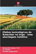 Efeitos toxicológicos do Butachlor no trigo - Uma abordagem holística