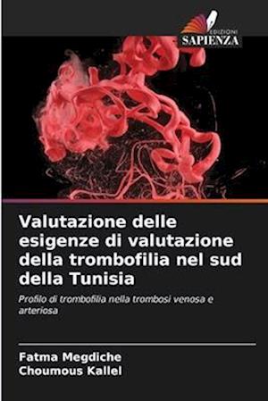 Valutazione delle esigenze di valutazione della trombofilia nel sud della Tunisia