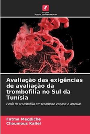 Avaliação das exigências de avaliação da trombofilia no Sul da Tunísia