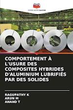 COMPORTEMENT À L'USURE DES COMPOSITES HYBRIDES D'ALUMINIUM LUBRIFIÉS PAR DES SOLIDES