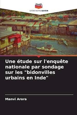 Une étude sur l'enquête nationale par sondage sur les "bidonvilles urbains en Inde"