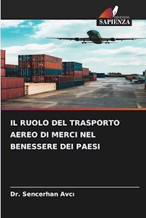 IL RUOLO DEL TRASPORTO AEREO DI MERCI NEL BENESSERE DEI PAESI