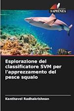 Esplorazione del classificatore SVM per l'apprezzamento del pesce squalo