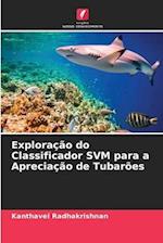 Exploração do Classificador SVM para a Apreciação de Tubarões