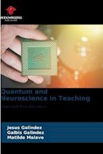 Quantum and Neuroscience in Teaching