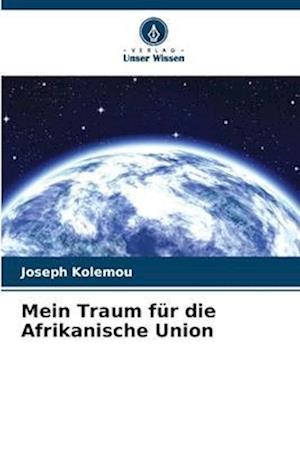 Mein Traum für die Afrikanische Union