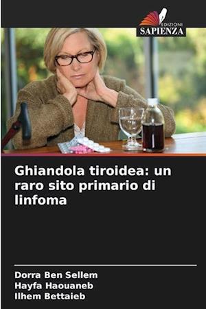 Ghiandola tiroidea: un raro sito primario di linfoma