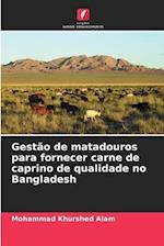 Gestão de matadouros para fornecer carne de caprino de qualidade no Bangladesh