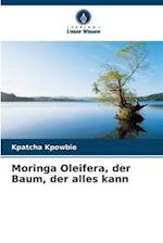 Moringa Oleifera, der Baum, der alles kann