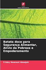 Batata doce para Segurança Alimentar, Alívio da Pobreza e Empoderamento