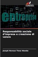 Responsabilità sociale d'impresa e creazione di valore