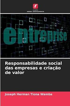 Responsabilidade social das empresas e criação de valor