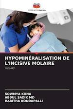 HYPOMINÉRALISATION DE L'INCISIVE MOLAIRE