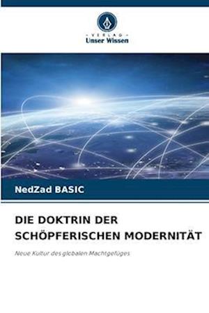 DIE DOKTRIN DER SCHÖPFERISCHEN MODERNITÄT