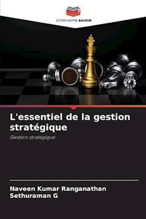 L'essentiel de la gestion stratégique