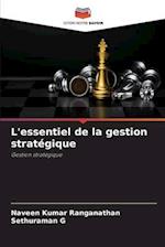 L'essentiel de la gestion stratégique