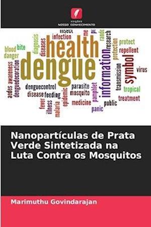 Nanopartículas de Prata Verde Sintetizada na Luta Contra os Mosquitos