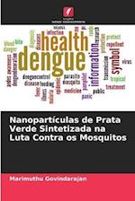 Nanopartículas de Prata Verde Sintetizada na Luta Contra os Mosquitos