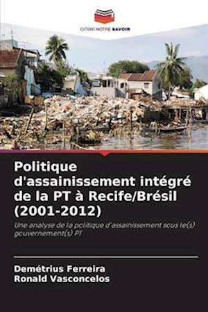 Politique d'assainissement intégré de la PT à Recife/Brésil (2001-2012)