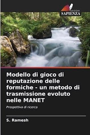 Modello di gioco di reputazione delle formiche - un metodo di trasmissione evoluto nelle MANET