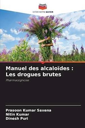 Manuel des alcaloïdes : Les drogues brutes