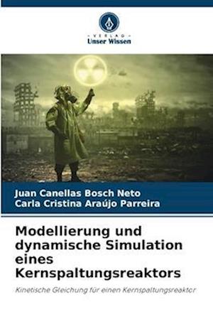 Modellierung und dynamische Simulation eines Kernspaltungsreaktors