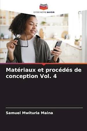 Matériaux et procédés de conception Vol. 4