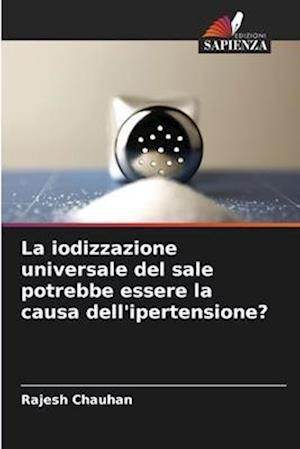 La iodizzazione universale del sale potrebbe essere la causa dell'ipertensione?