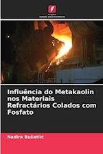 Influência do Metakaolin nos Materiais Refractários Colados com Fosfato