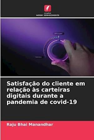 Satisfação do cliente em relação às carteiras digitais durante a pandemia de covid-19