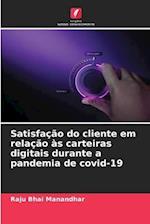 Satisfação do cliente em relação às carteiras digitais durante a pandemia de covid-19