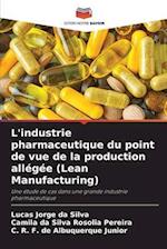 L'industrie pharmaceutique du point de vue de la production allégée (Lean Manufacturing)