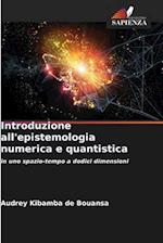 Introduzione all'epistemologia numerica e quantistica