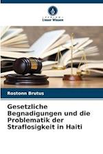 Gesetzliche Begnadigungen und die Problematik der Straflosigkeit in Haiti