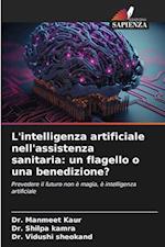 L'intelligenza artificiale nell'assistenza sanitaria: un flagello o una benedizione?