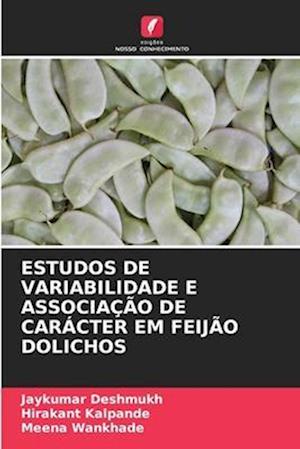 ESTUDOS DE VARIABILIDADE E ASSOCIAÇÃO DE CARÁCTER EM FEIJÃO DOLICHOS