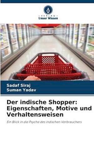 Der indische Shopper: Eigenschaften, Motive und Verhaltensweisen