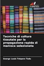 Tecniche di coltura tissutale per la propagazione rapida di manioca selezionata