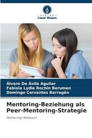 Mentoring-Beziehung als Peer-Mentoring-Strategie