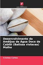 Desenvolvimento da Amêijoa de Água Doce de Cabibi (Batissa violacea) Molho