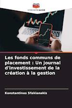 Les fonds communs de placement : Un journal d'investissement de la création à la gestion