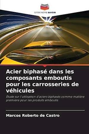 Acier biphasé dans les composants emboutis pour les carrosseries de véhicules