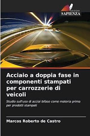 Acciaio a doppia fase in componenti stampati per carrozzerie di veicoli