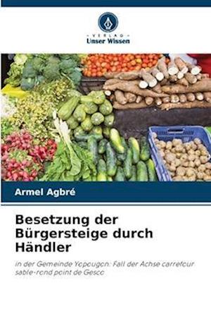 Besetzung der Bürgersteige durch Händler